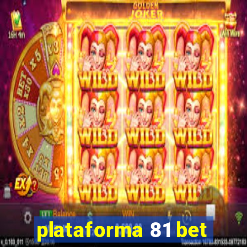 plataforma 81 bet